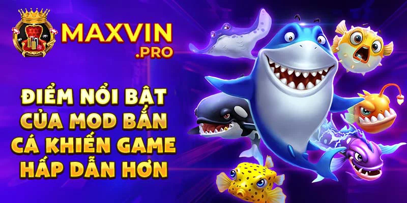 Điểm nổi bật của mod bắn cá khiến game hấp dẫn hơn