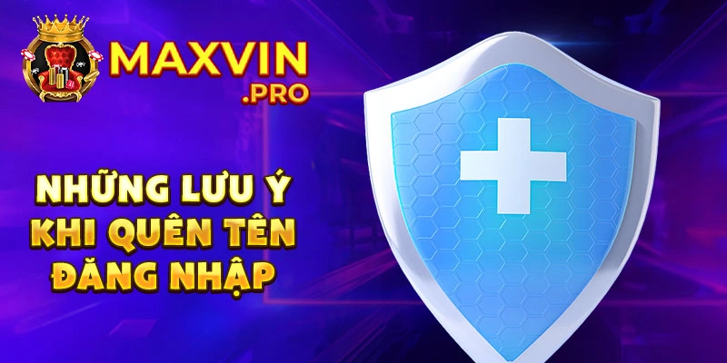 Những lưu ý khi quên tên đăng nhập